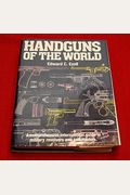 Handguns Of The World: Military Revolvers And Self-Loaders From 1870 To 1945.