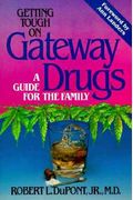 Getting Tough On Gateway Drugs