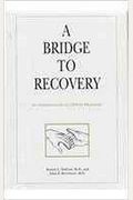 A Bridge To Recovery: An Introduction To 12-Step Programs