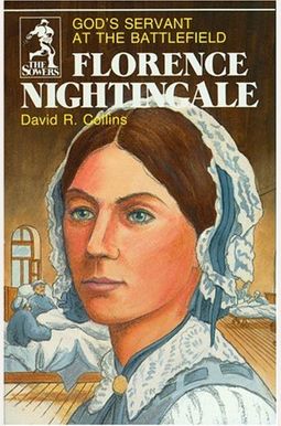 Florence Nightingale: God's Servant At The Battlefield Florence Nightingale: God's Servant At The Battlefield