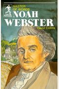 Noah Webster: Master Of Words