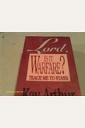 Lord, Is It Warfare?: Teach Me To Stand