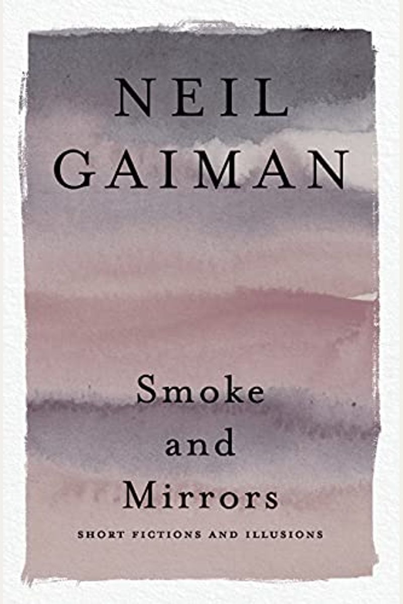 Smoke And Mirrors: Short Fictions And Illusions