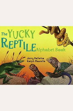 The Yucky Reptile Alphabet Book The Yucky Reptile Alphabet Book