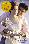 El Gozo Del Amor Comprometido: Tomo 1