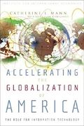 Accelerating the Globalization of America: The Role for Information Technology