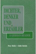 Dichter, Denker, Und Erzahler: A German Reader