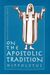 The Treatise On The Apostolic Tradition Of St. Hippolytus Of Rome, Bishop And Martyr =: [Apostolike Paradosis]