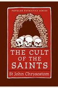 The Cult Of The Saints (St. Vladimir's Seminary Press Popular Patristics)