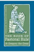 The Book of Pastoral Rule: St. Gregory the Great (Popular Patristics Series)