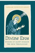 Divine Eros: Hymns Of St Symeon The New Theologian (Popular Patristics)