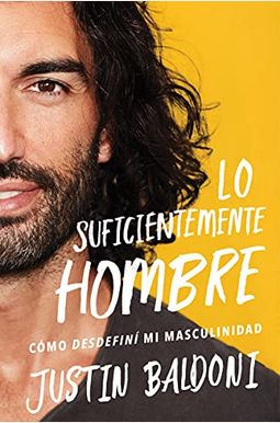 Man Enough Lo Suficientemente Hombre (Spanish Edition): Cómo Desdefiní Mi Masculinidad Man Enough Lo Suficientemente Hombre (Spanish Edition): Cómo Desdefiní Mi Masculinidad
