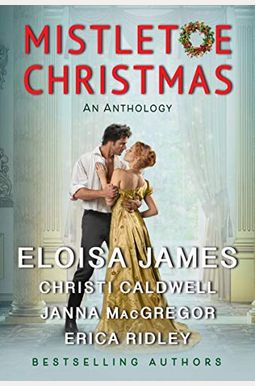 Mistletoe Christmas: An Anthology Mistletoe Christmas: An Anthology