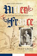 One Step Ahead of Hitler: A Jewish Child's Journey Through France
