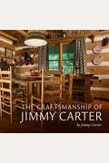 The Craftsmanship Of Jimmy Carter