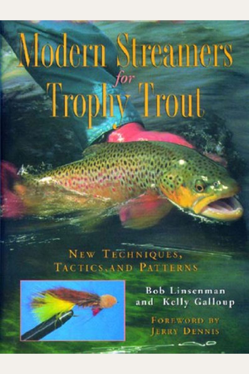 Buy Modern Streamers For Trophy Trout New Techniques, Tactics, And