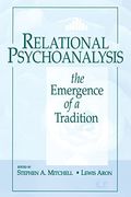 Relational Psychoanalysis: The Emergence Of A Tradition