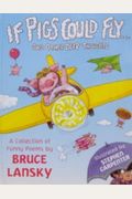 If Pigs Could Fly-- And Other Deep Thoughts: A Collection Of Funny Poems