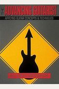 The Advancing Guitarist: Applying Guitar Concepts & Techniques