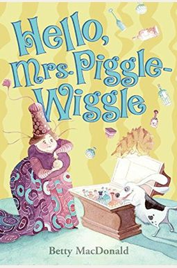 Hello, Mrs. Piggle-Wiggle Hello, Mrs. Piggle-Wiggle