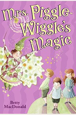Mrs. Piggle-Wiggle's Magic Mrs. Piggle-Wiggle's Magic