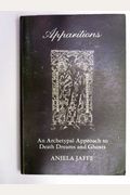 Apparitions: An Archetypal Approach To Death Dreams And Ghosts