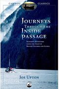 Journeys Through The Inside Passage: Seafaring Adventures Along The Coast Of British Columbia And Alaska
