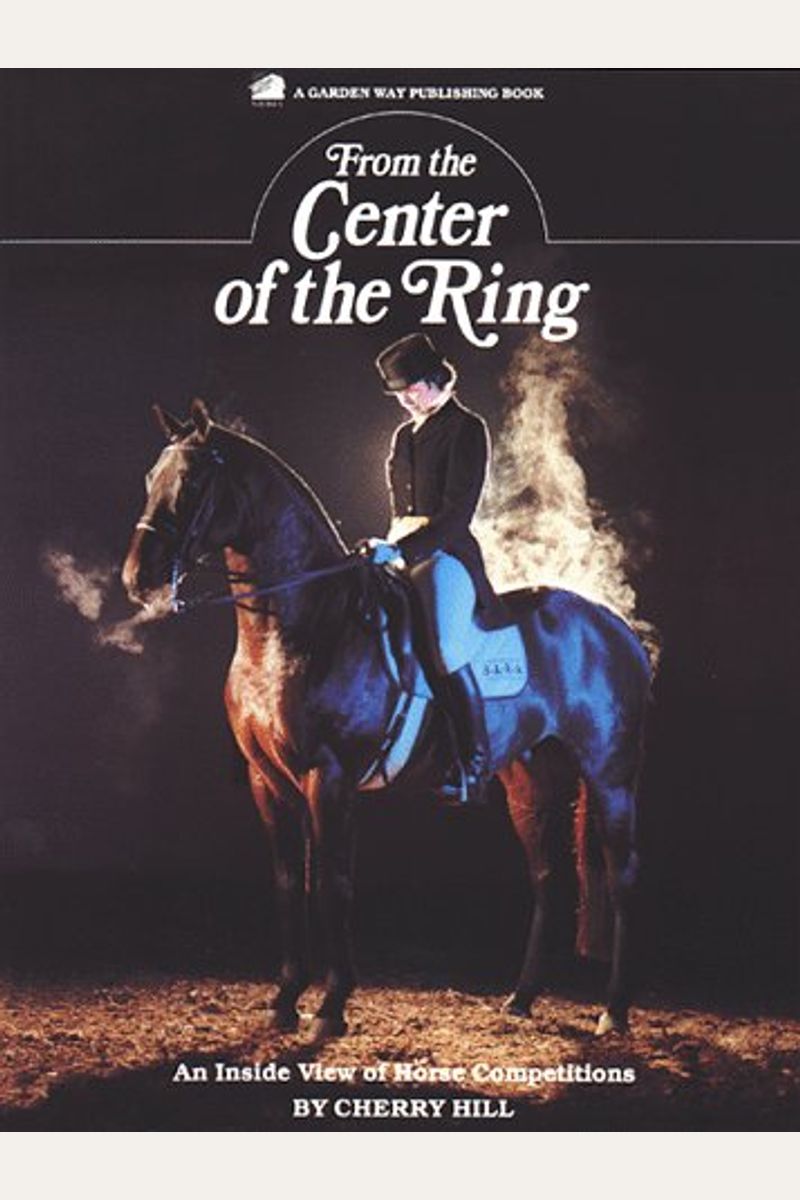 From The Center Of The Ring: An Inside View Of Horse Competitions