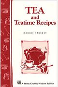 Tea And Teatime Recipes: Storey's Country Wisdom Bulletin A-174