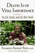 Death is of Vital Importance: On Life, Death and Life After Death