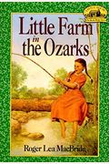 Little Farm in the Ozarks (Little House, The Rocky Ridge Years)
