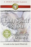 The Holy Spirit And You: A Study Guide To The Spirit Filled Life