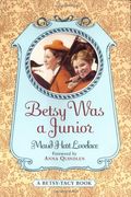 Betsy Was A Junior (Betsy-Tacy)