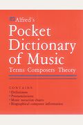 Alfred's Pocket Dictionary Of Music: Terms * Composers * Theory