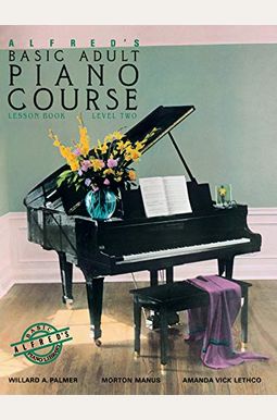 Alfred's Basic Adult Piano Course Lesson Book, Bk 2 Alfred's Basic Adult Piano Course Lesson Book, Bk 2