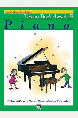 Alfred's Basic Piano Library Lesson Book, Bk 1b: Book & Cd Alfred's Basic Piano Library Lesson Book, Bk 1b: Book & Cd