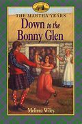 Down To The Bonny Glen (Little House The Martha Years)