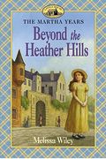 Beyond The Heather Hills (Turtleback School & Library Binding Edition)