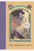 The Miserable Mill (A Series Of Unfortunate Events, Book 4)