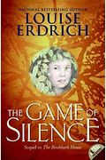 The Game Of Silence (Birchbark House)