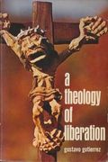 A Theology Of Liberation: History, Politics, And Salvation