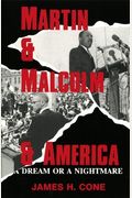 Martin And Malcolm And America: A Dream Or A Nightmare?