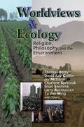 Worldviews and Ecology: Religion, Philosophy, and the Environment