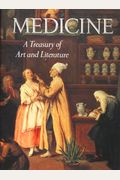 MEDICINE. A Treasury of Art and Literature