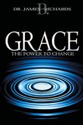 Grace: The Power To Change
