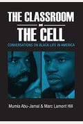 The Classroom And The Cell: Conversations On Black Life In America