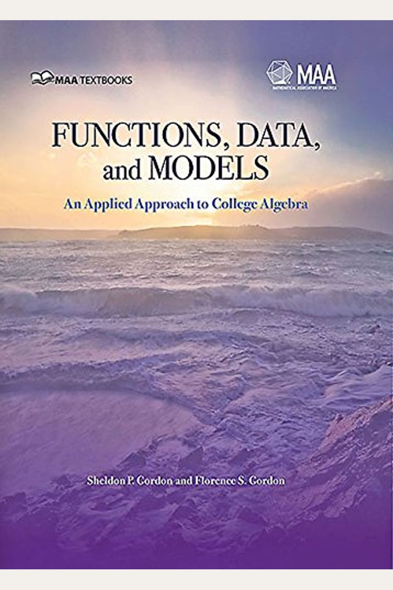 Functions, Data, And Models: An Applied Approach To College Algebra
