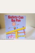 Safety Can Be Fun: Words And Pictures