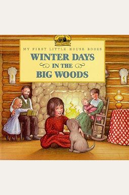 Winter Days In The Big Woods Winter Days In The Big Woods