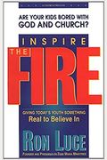 Inspire The Fire: Are Your Kids Bored With God And Church?